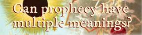 Can prophecy have multiple meanings?
